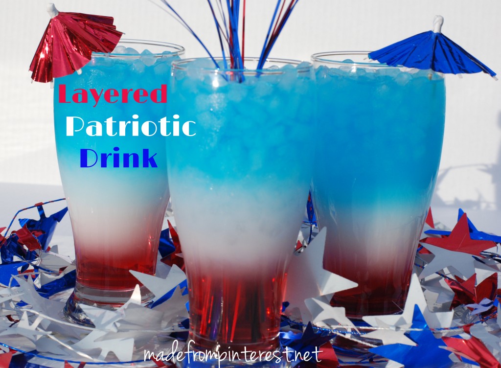 Layered Patriotic Drink.  Can be made with different color layers too!  madefrompinterest.net